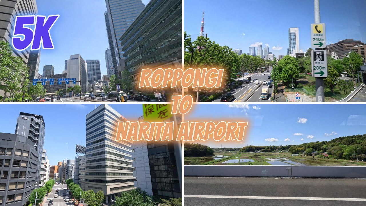 5K- Roppongi Hills, Tokyo To Narita Airport Virtual Scenic Driving Tour