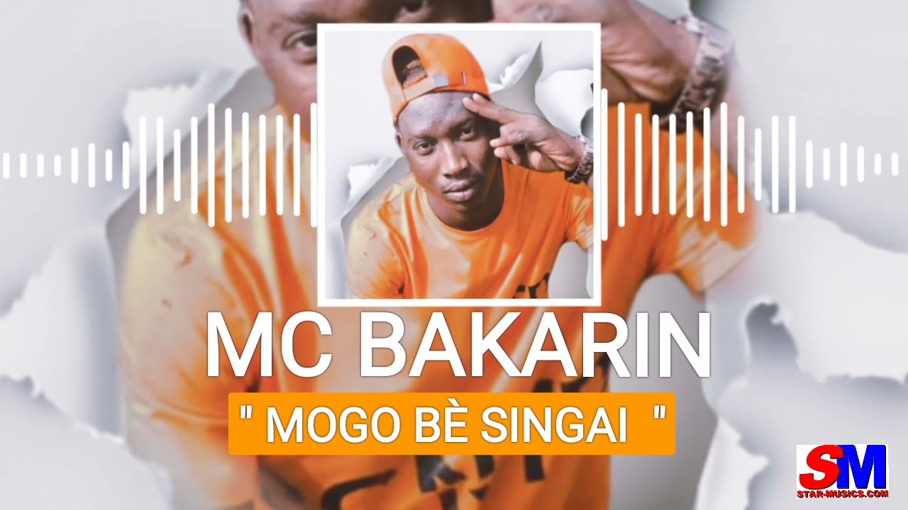 MC BAKARIN  - MOGO BÈ SINGAI (2021)