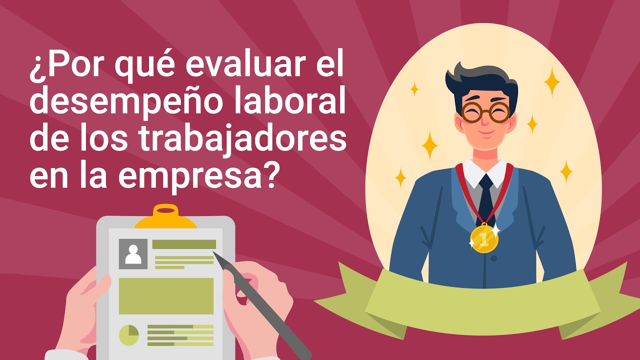 &iquest;Por qu&eacute; evaluar el desempe&ntilde;o laboral de los trabajadores en la empresa?