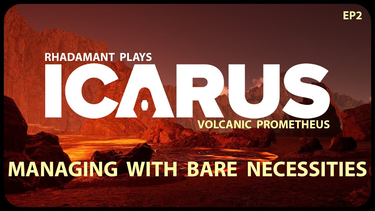 Managing With Bare Necessities in Icarus - Volcanic Prometheus - Challenge Run of Icarus // EP2