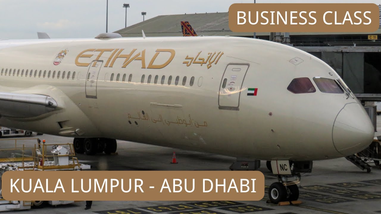 TRIPREPORT | Etihad Airways | Boeing 787-9 | Kuala Lumpur (KUL) - Abu Dhabi (AUH) | Business Class