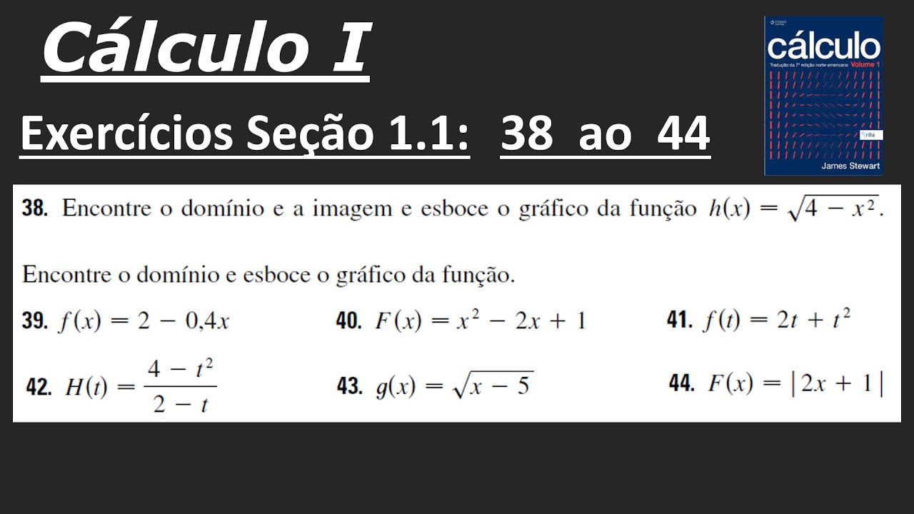 CÁLCULO I: Resolução dos exercícios 38, 39, 40, 41, 42, 43 e 44 da Seção 1.1 do livro do STEWART.