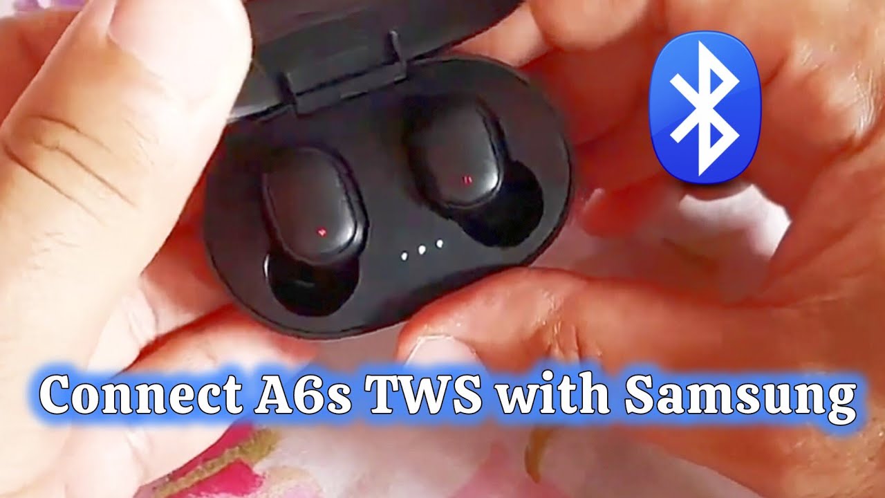 how to connect A6s wireless bluetooth earphones to Samsung