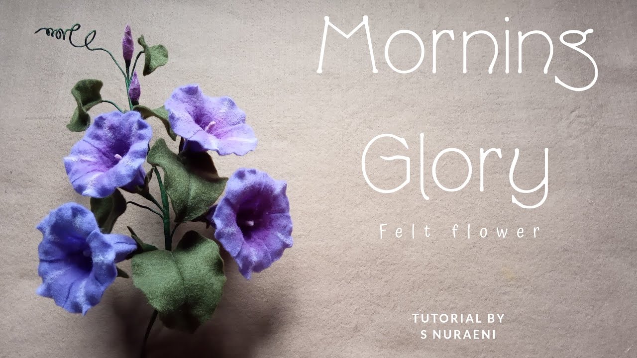 Morning Glory Felt Flowers - #DIY How to Make Felt Flowers || S Nuraeni