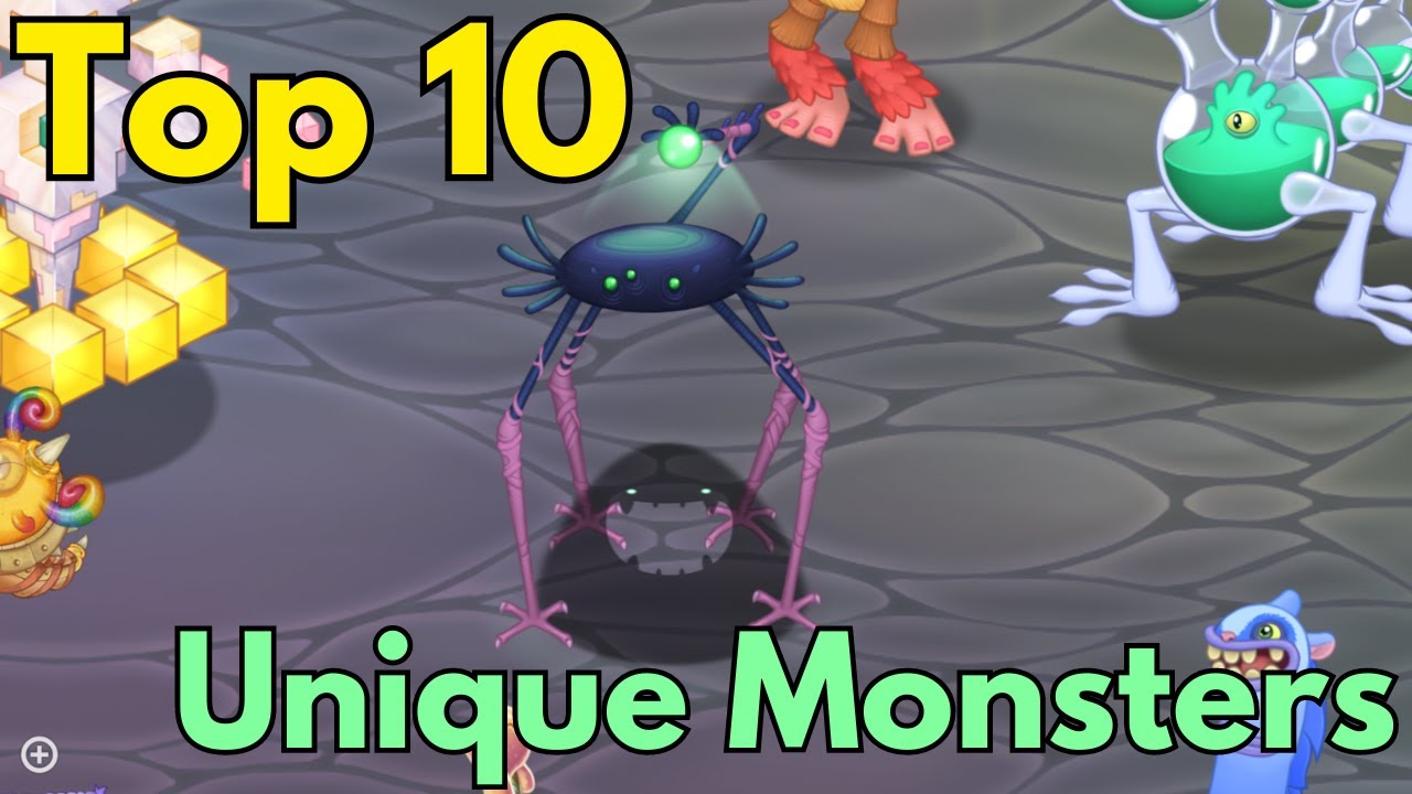 Top 10 Most Unique Monsters In My Singing Monsters