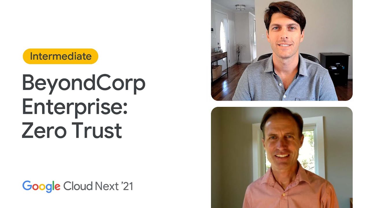 Operate with Zero Trust using BeyondCorp Enterprise