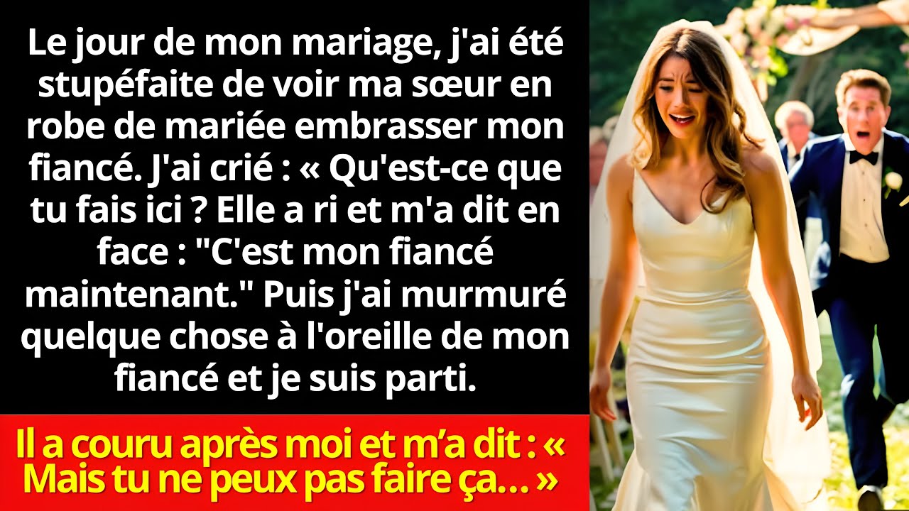Le jour de mon mariage, j'ai trouvé ma sœur en robe de mariée avec mon fiancé. Elle m'a ri au nez…