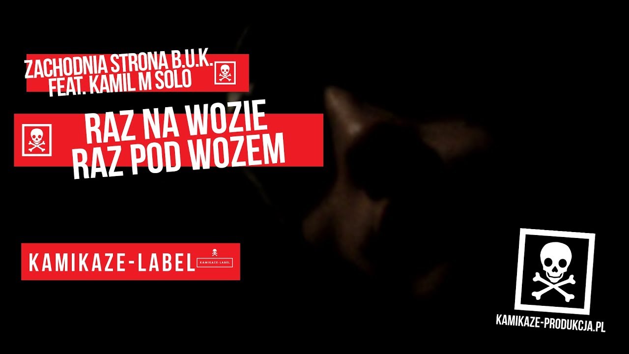 Zachodnia Strona B.U.K. ft. KAMIL M SOLO - Raz na wozie raz pod wozem