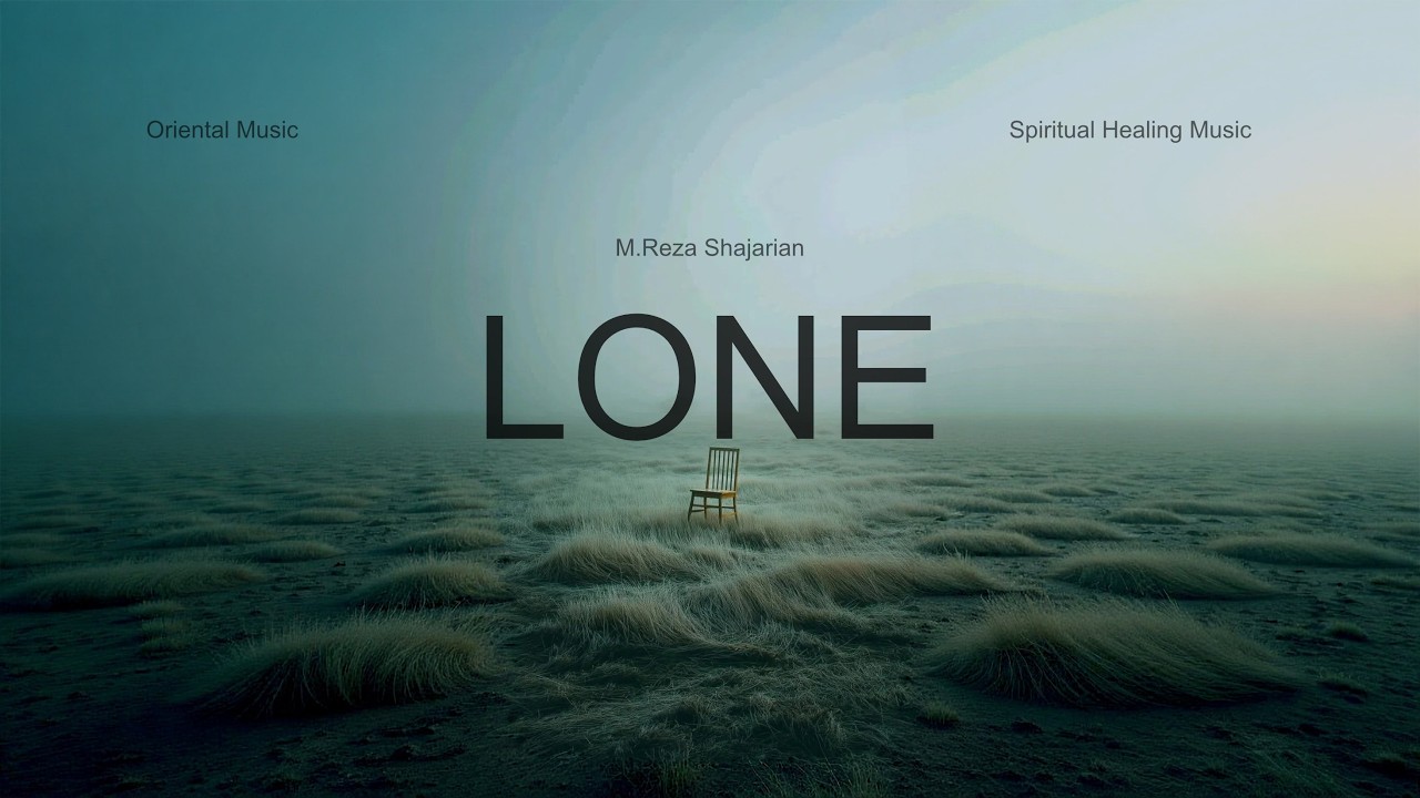 Lone-Spiritual Healing Music for Meditation| Oriental Music|Shajarian|NO AI