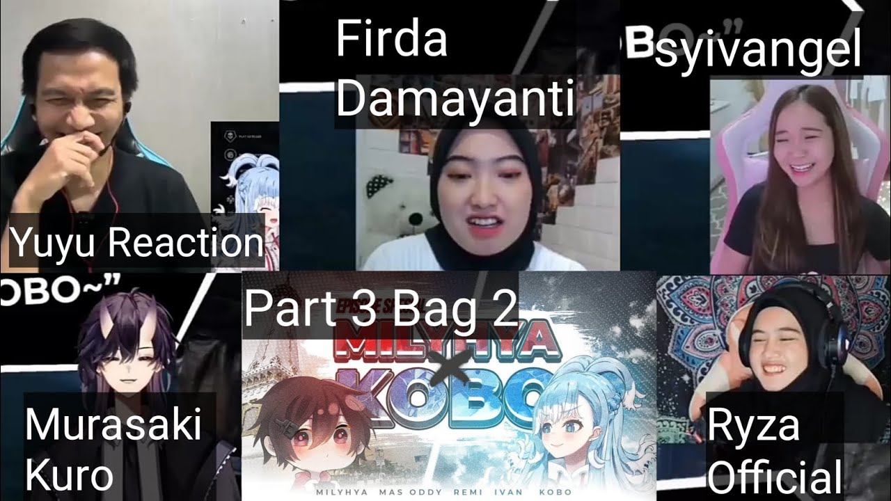 Reaction Mashup Milyhya Episode Spesial : Milyhya x Kobo Kanaeru Part 3 Bag 2/2