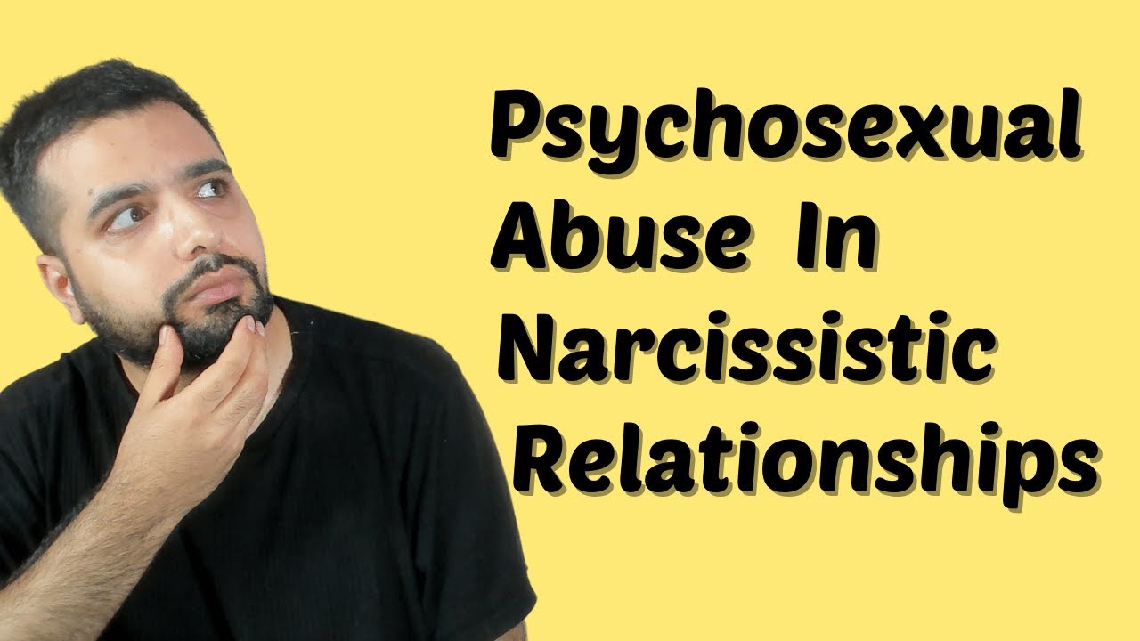 Psychosexual Abuse In Narcissistic Relationship