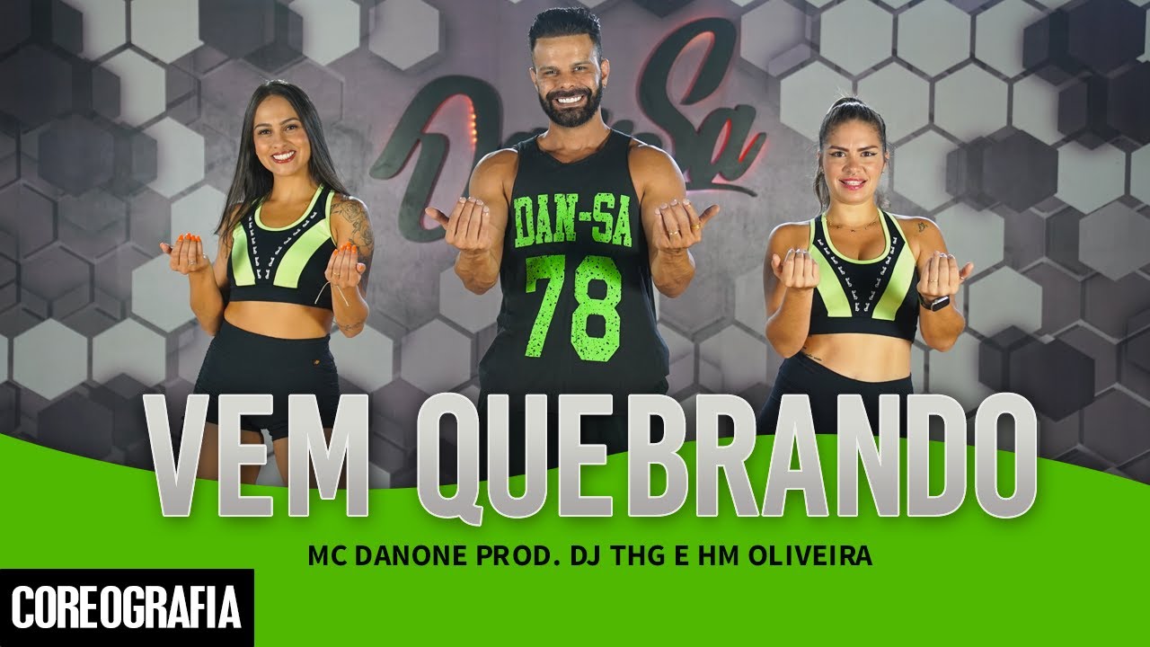 VEM QUEBRANDO - MC Danone Prod. Dj THG e HM Oliveira - Dan-Sa /  Daniel Saboya (Coreografia)
