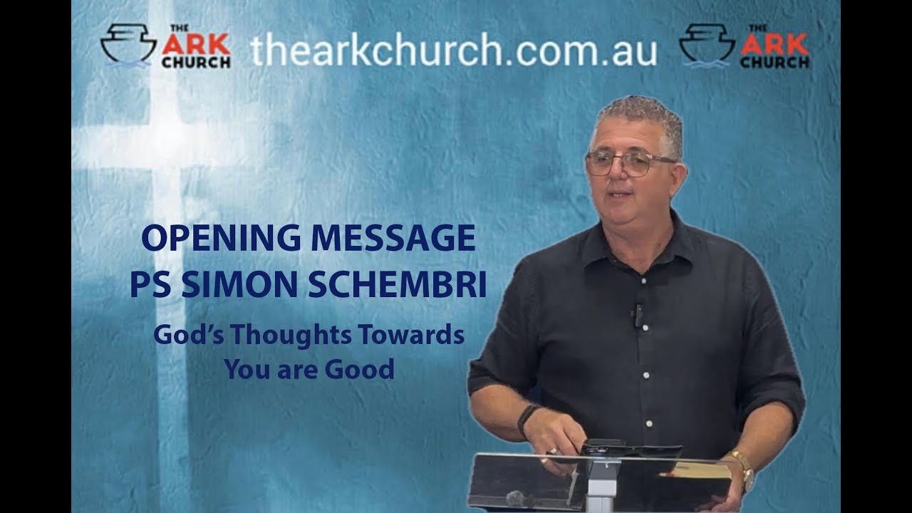OPENING MESSAGE | GODS THOUGHTS TOWARDS YOU ARE GOOD | PS SIMON SCHEMBRI | 1 |2|2026