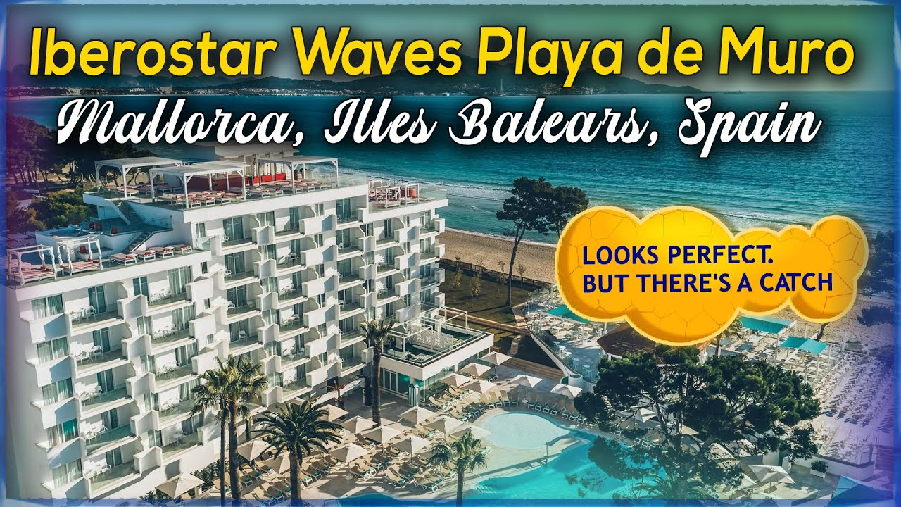 Iberostar Waves Playa de Muro (I Didn’t Expect This)