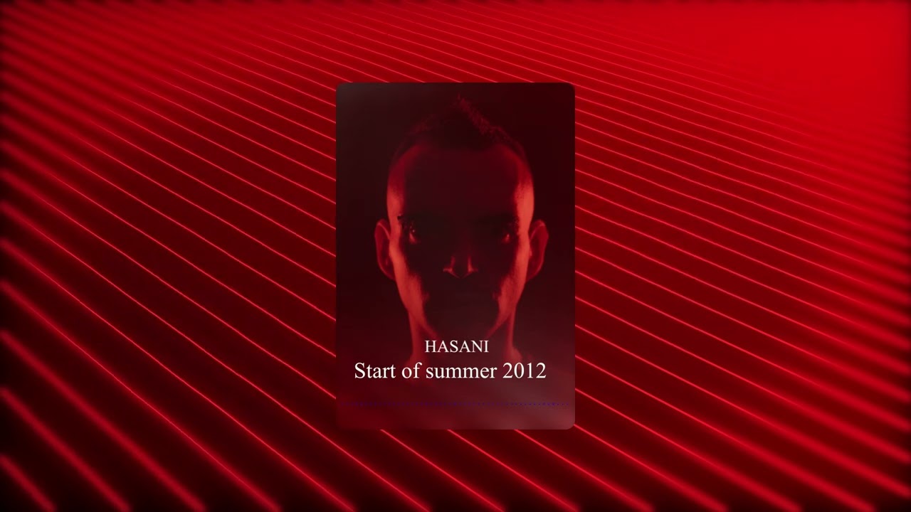 Start of summer 2012 - HASANI