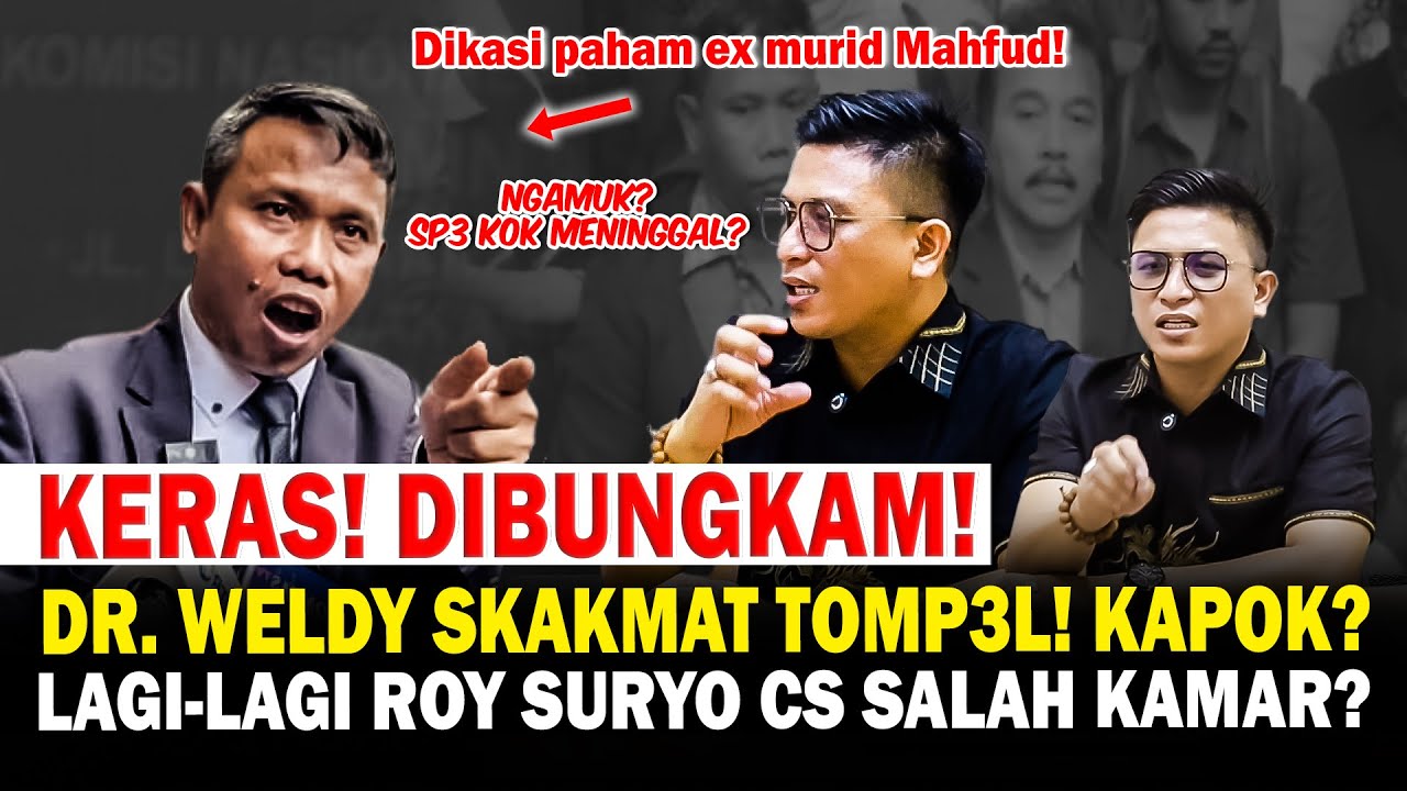 Keras! Dr. Weldy Skakmat si Tomp3l! Roy Suryo cs Lagi-Lagi Salah Kamar?