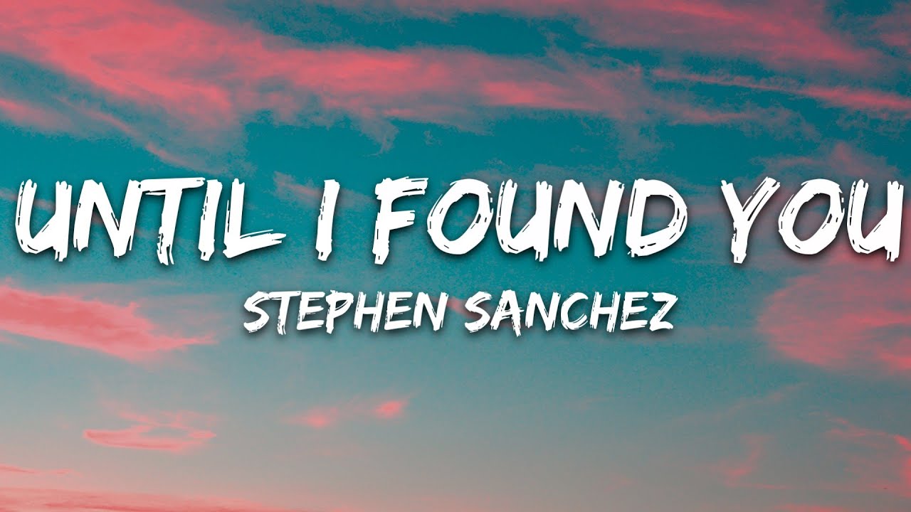 Stephen Sanchez - Until I Found You (Lyrics)