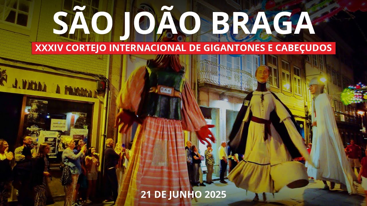São João de Braga 2025 - XXXIV Cortejo Internacional de Gigantones e Cabeçudos