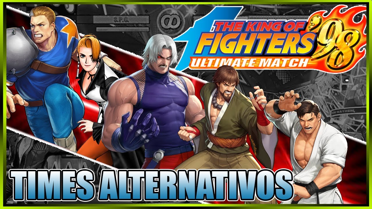 KoF 98 98 Ultimate Match e seus times alternativos