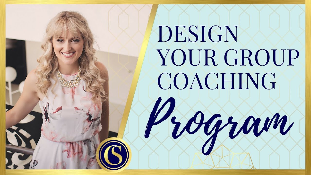 GROUP COACHING [DESIGN YOUR GROUP COACHING PROGRAM]