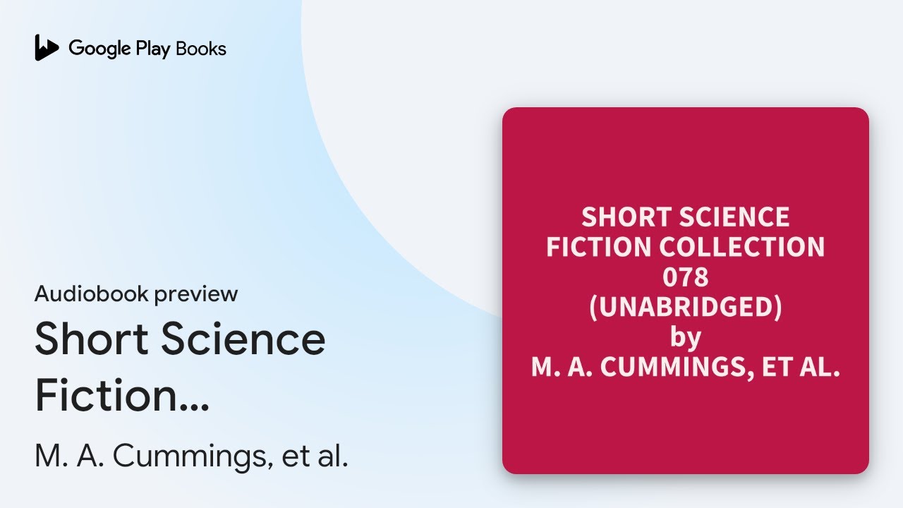 Short Science Fiction Collection 078&hellip; by M. A. Cummings, et al. &middot; Audiobook preview