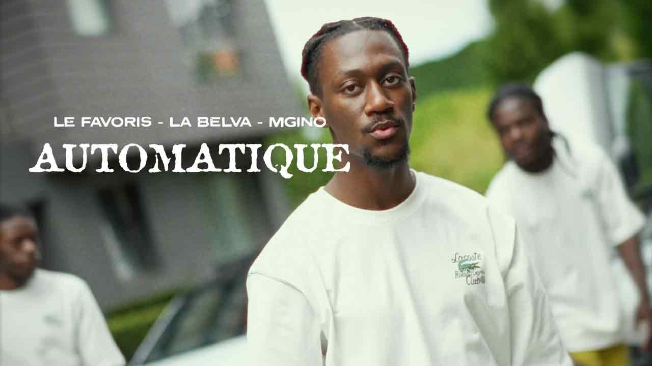 Le Favoris - Automatique ft. M Gino & La Belva (Clip officiel)
