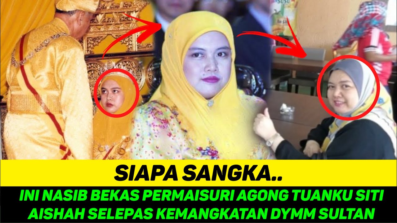 INI NASIB BEKAS PERMAISURI AGONG TUANKU SITI AISHAH SELEPAS KEMANGKATAN DYMM SULTAN