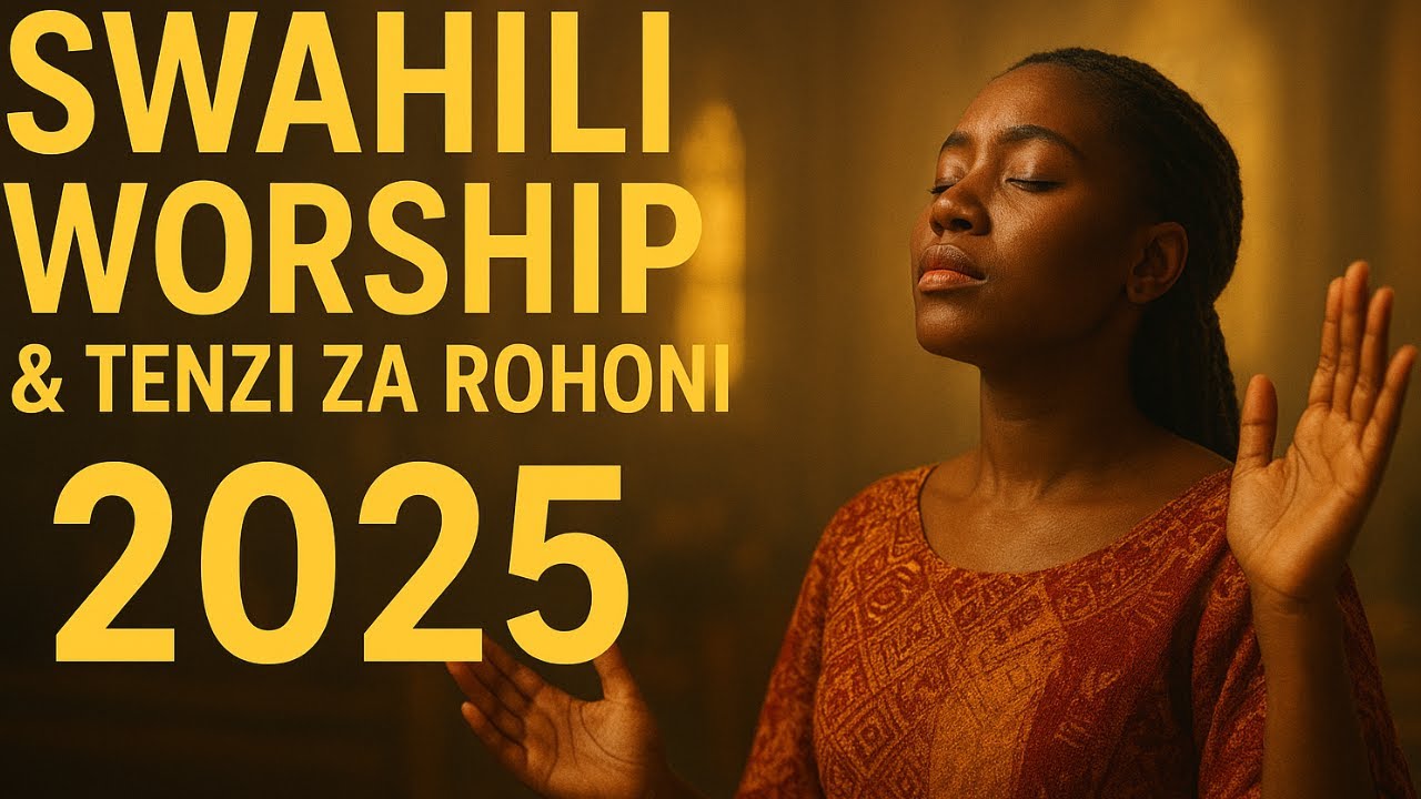 Nyimbo Za Kuabudu Na Tenzi Za Rohoni 2025 – Worship Mix For Prayer, Healing & Revival”