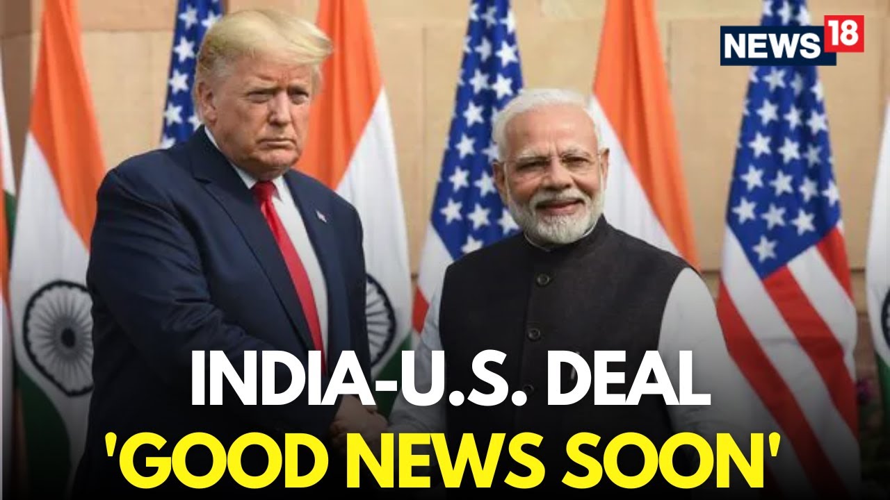 LIVE: Piyush Goyal Hints at &lsquo;Good News&rsquo; on India&ndash;US Trade Deal | India US News | Piyush Goyal | N18G