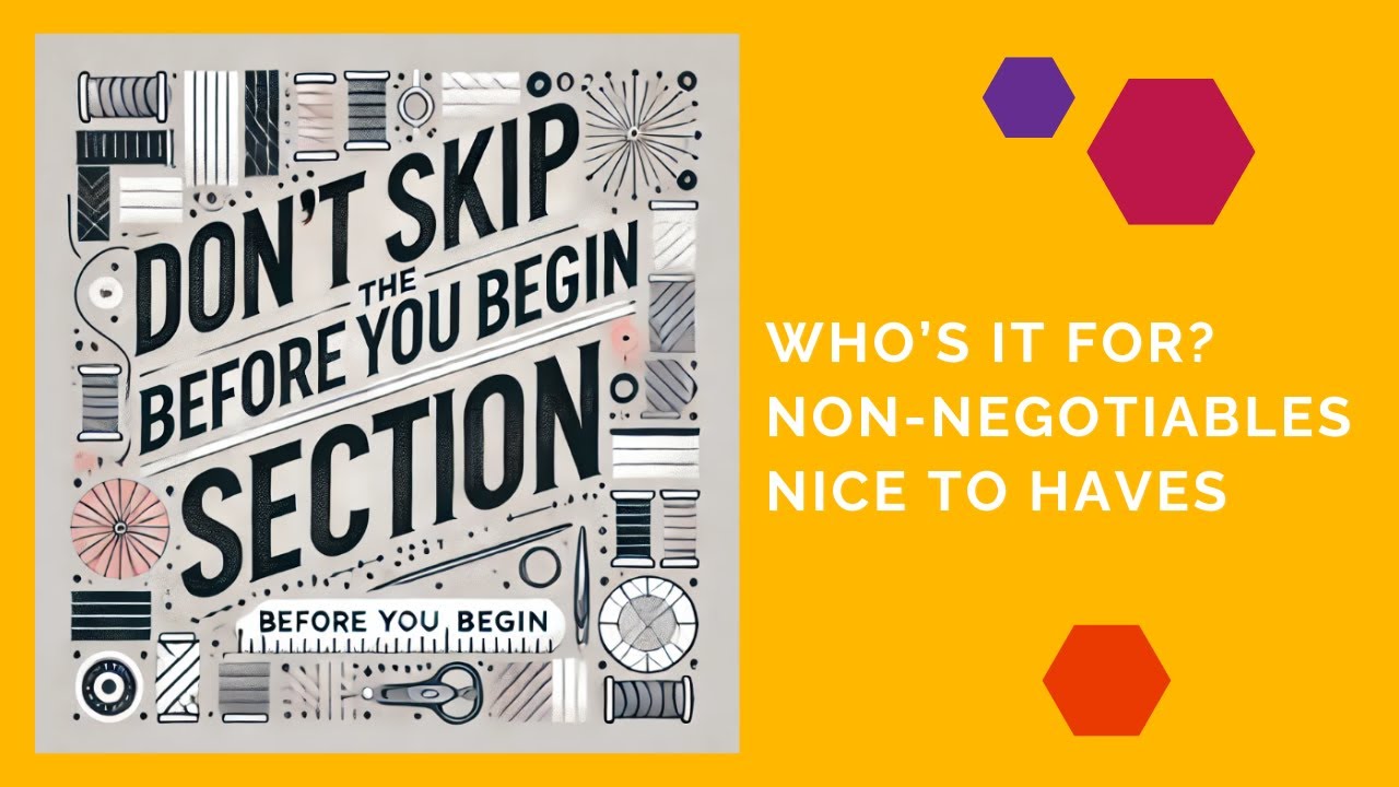 Don't skip the before you begin section - must haves, nice to haves, and why it's important