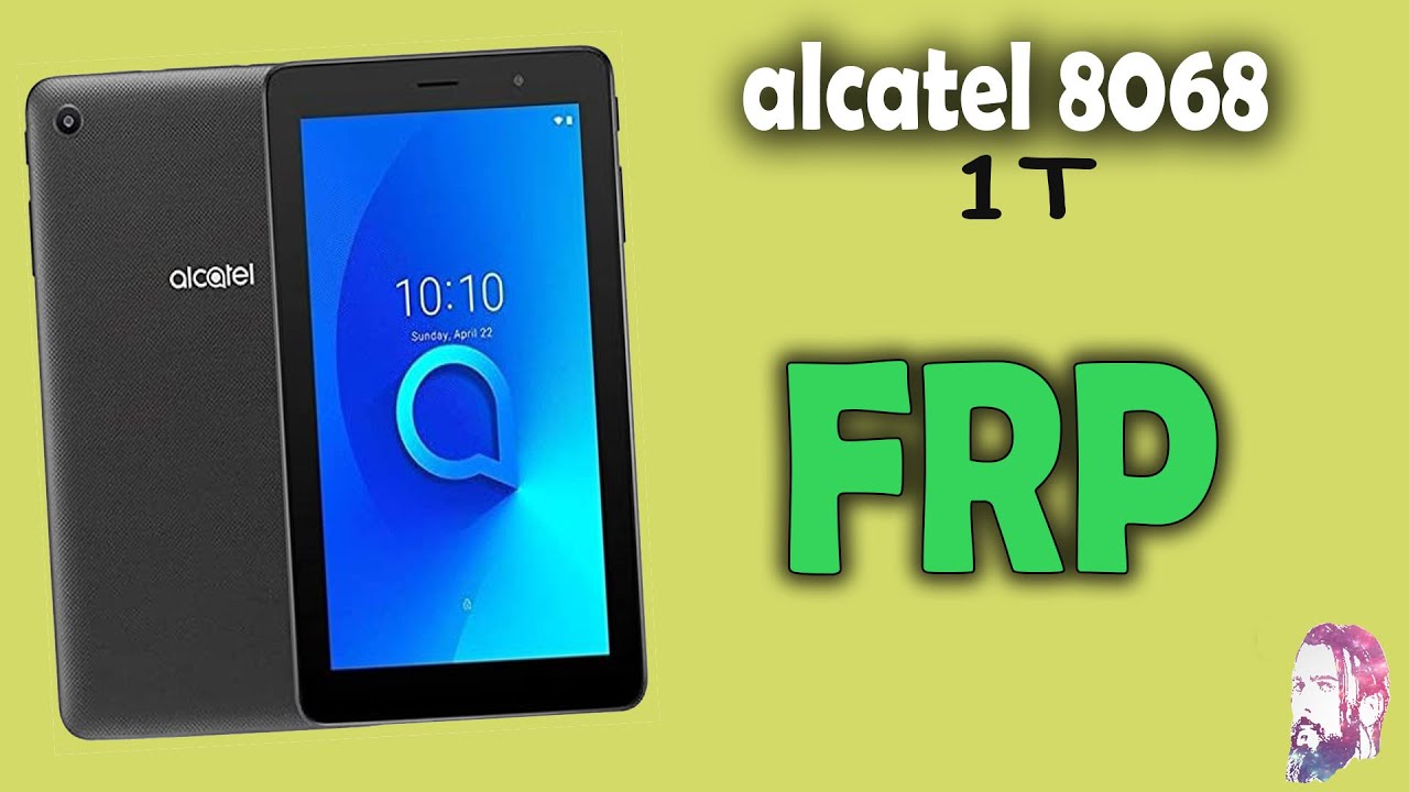 Alcatel Tab 8068 FRP Remove 1 Click Android 8.1 - EFT تخطي حساب قوقل100%