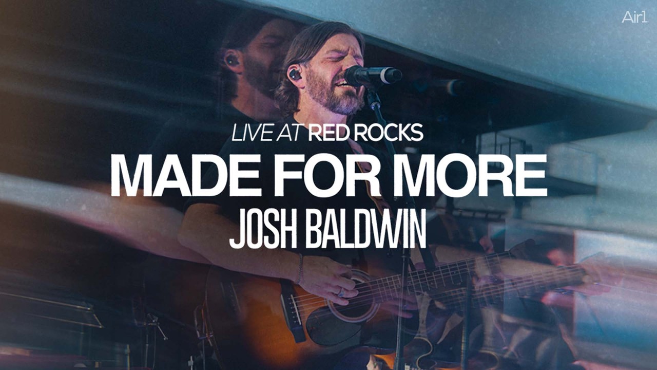 Made For More - Джош Болдуин | Концерт в Red Rocks