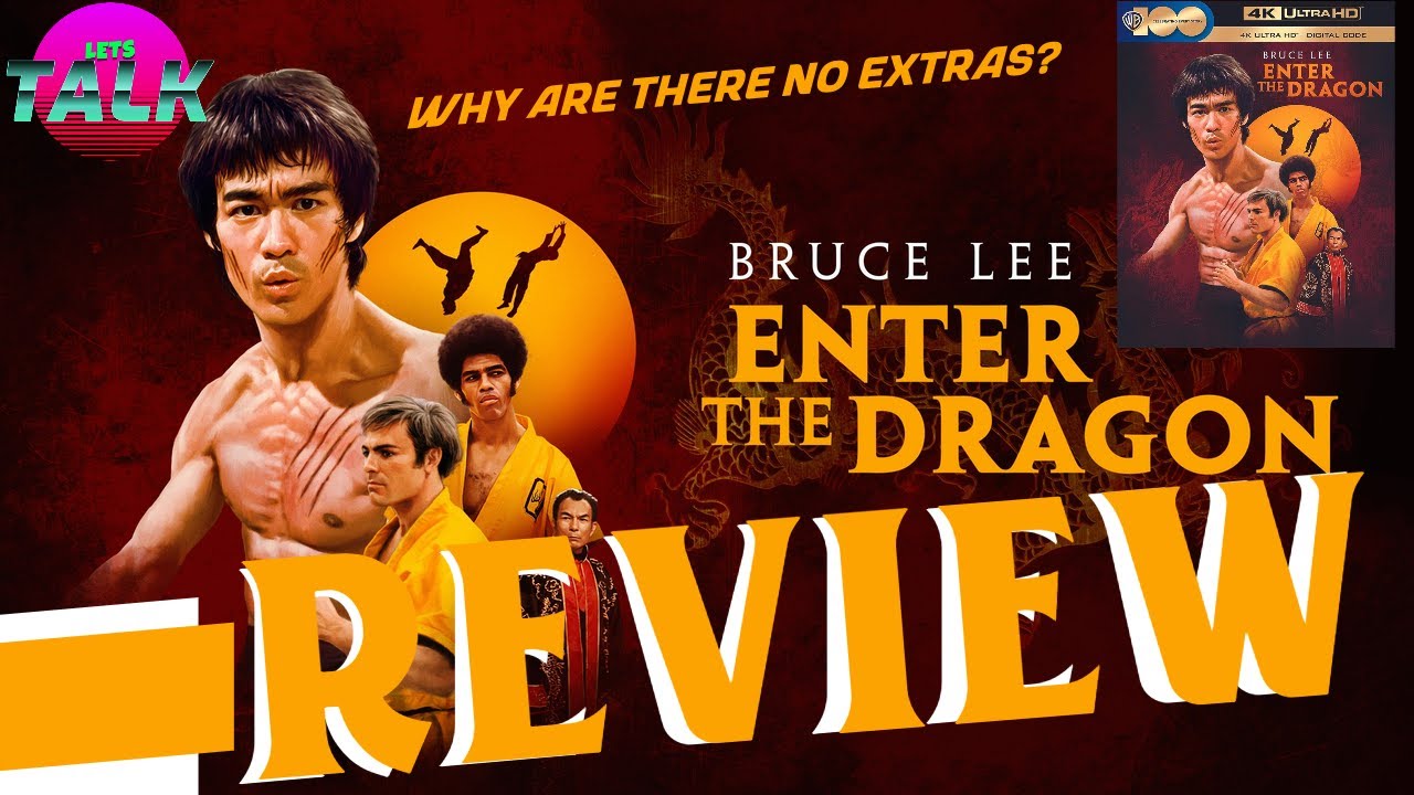 ENTER THE DRAGON - FILM & 4K BLU RAY REVIEW - A BIG Upgrade but still DISAPPOINTING!