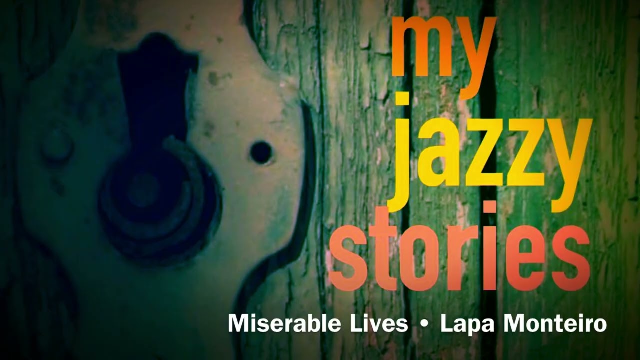 Miserable Lives • Lapa Monteiro