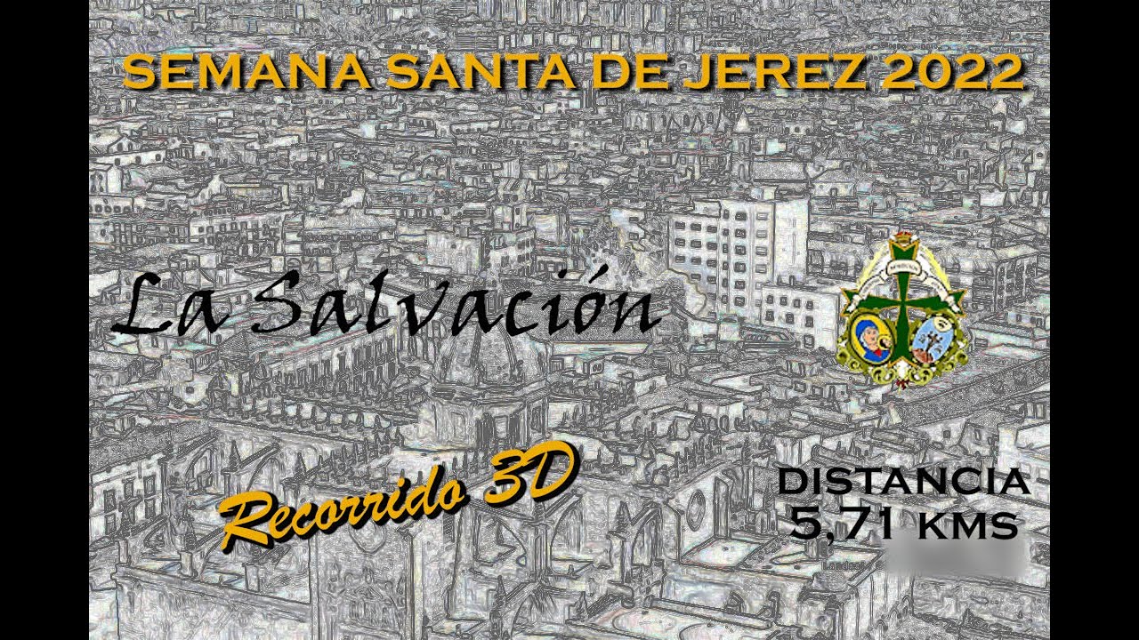Recorrido 3D La Salvación SEMANA SANTA JEREZ 2022 | www.3DSemanaSanta.com