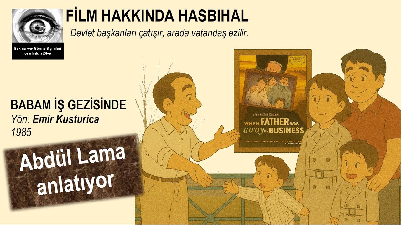 Abdül Lama: Babam İş Gezisinde, Yönetmen: Emir Kusturica, 1985 - 19 Kasım 2025