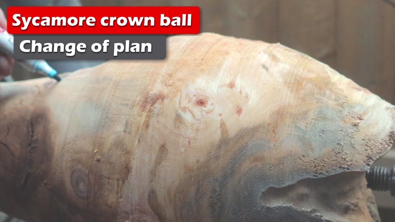 woodturning - sycamore crown ball - part 2: change of plan