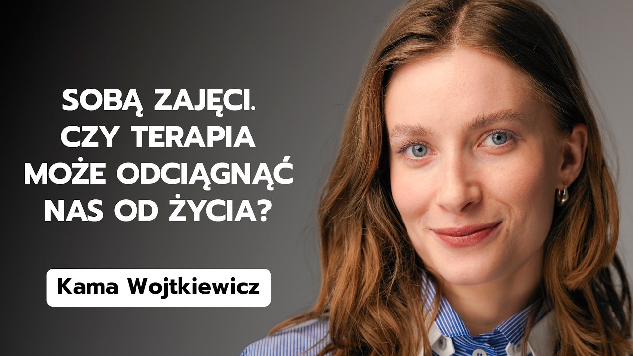 Pułapki psychoterapii. Kama Wojtkiewicz | Imponderabilia