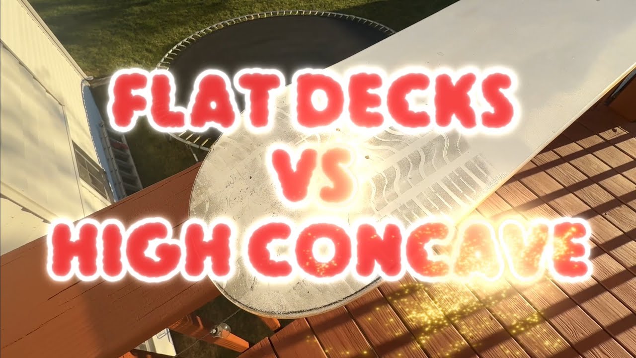 Flat vs High Concave skate decks