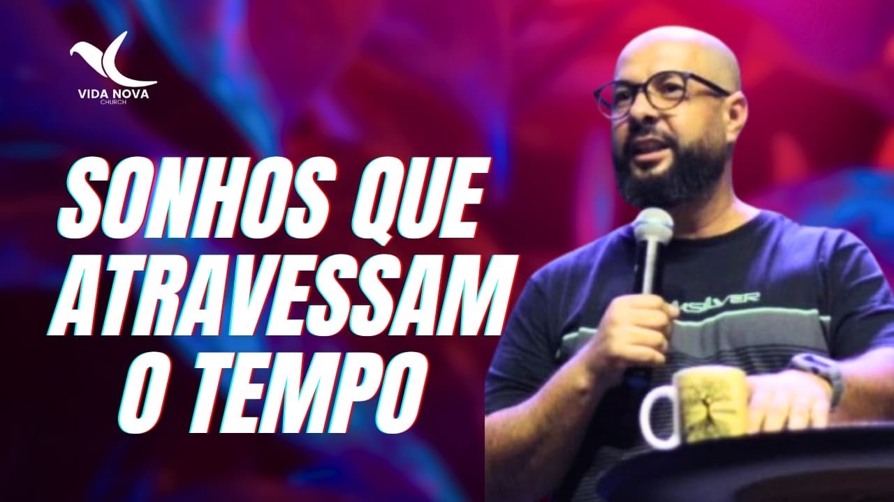 Sonhos que atravessam o tempo | Pr Haroldo Moreira | Vida Nova Mongaguá