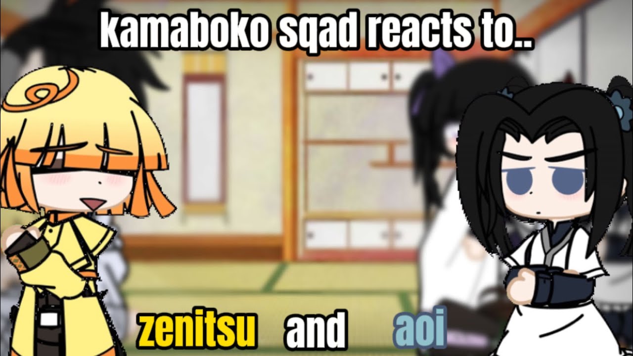 Kamaboko Squad Reacts to Zenitsu and Aoi! [little bit of genzen and inoaoi]