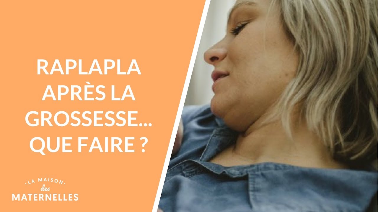 Raplapla après la grossesse... que faire ?  - La Maison des maternelles #LMDM