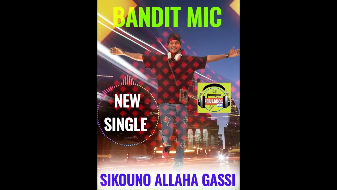 NEW SINGLE BANDIT MIC SIKOUNO ALLAHA GASSI MIX