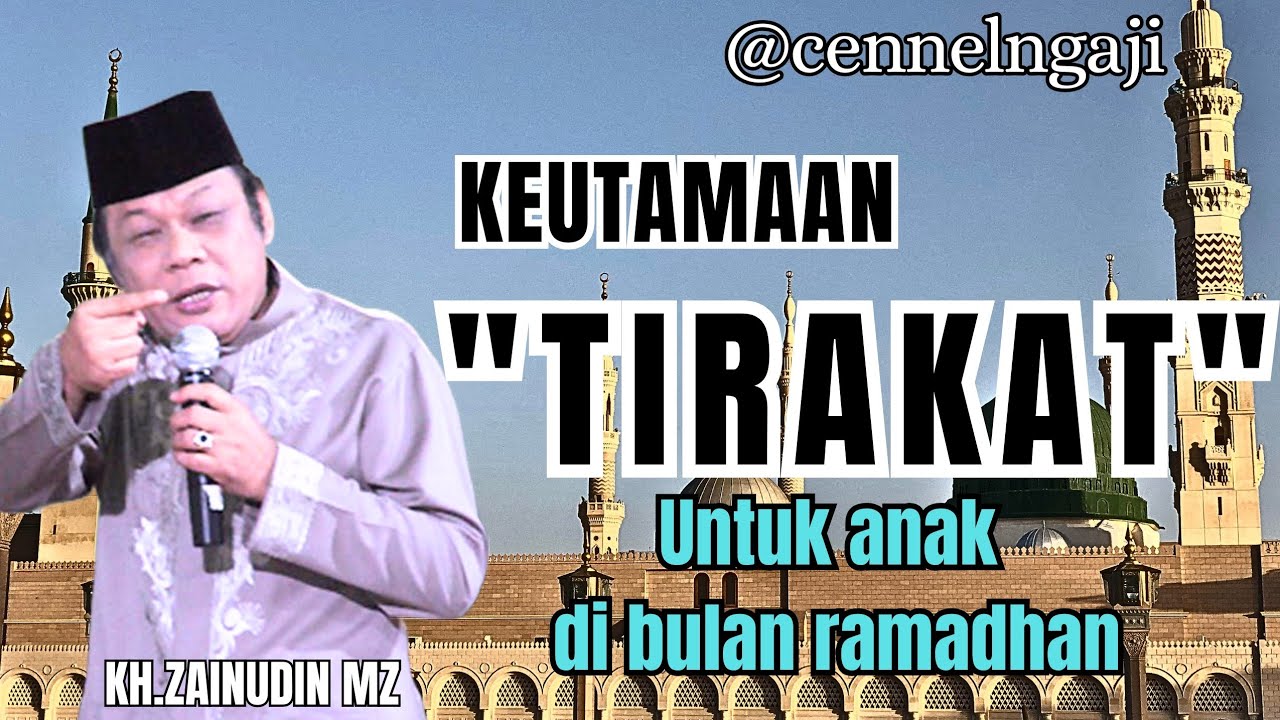 Keutamaan tirakat untuk anak dibulan suci ramadhan//KH.ZAINUDIN MZ