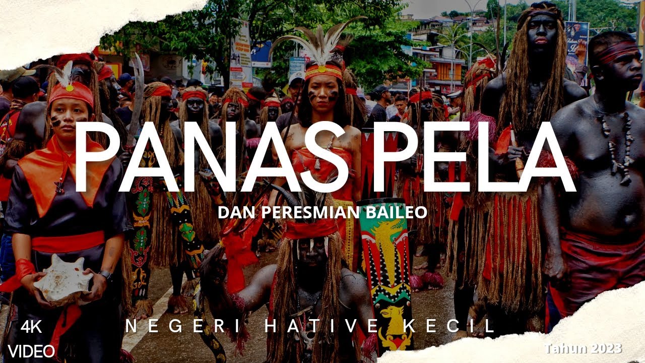 PANAS PELA & PERESMIAN BAILEO NEGERI HATIVE KECIL