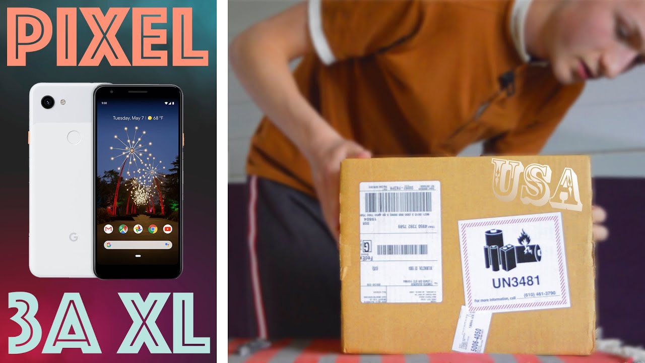 Распаковка Pixel 3a XL из США