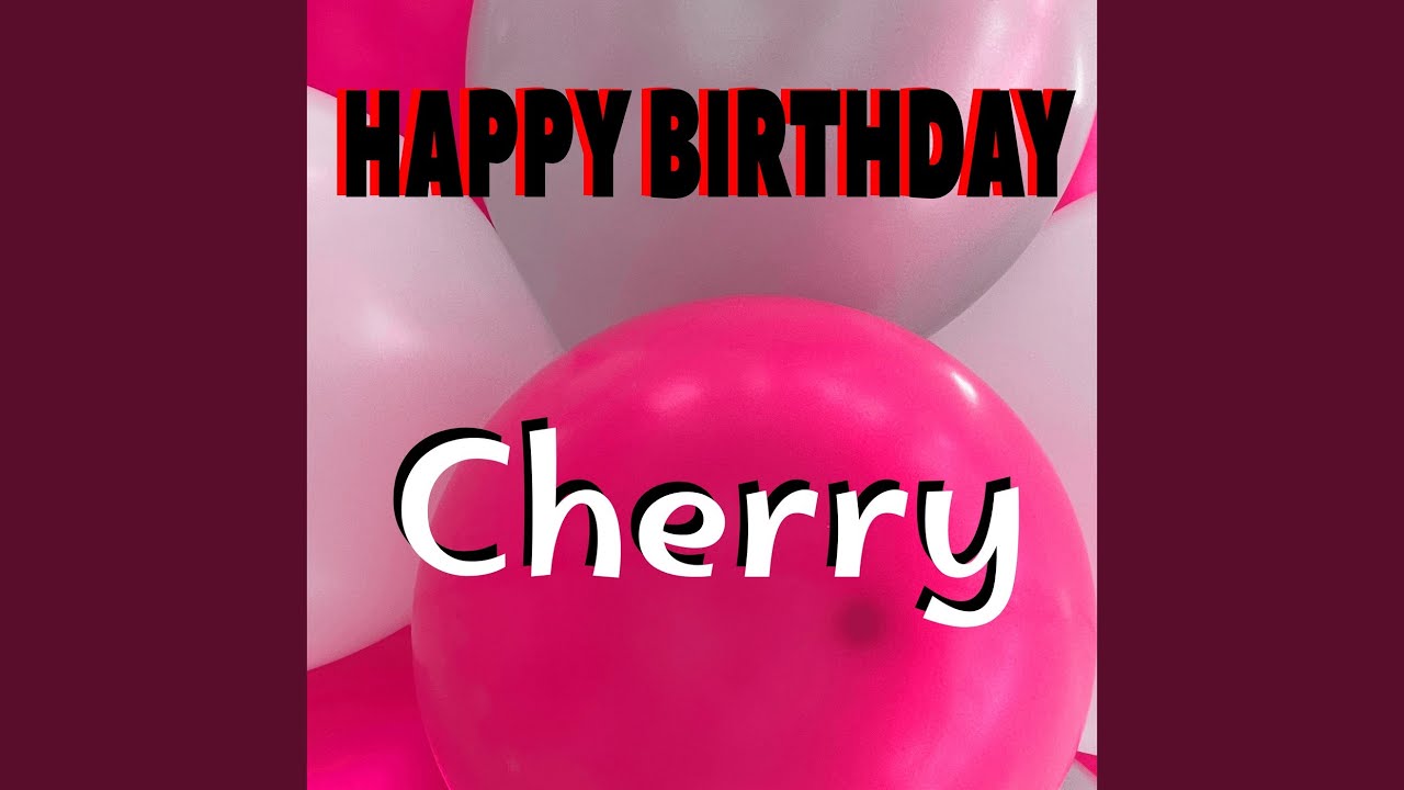 Happy Birthday Cherry