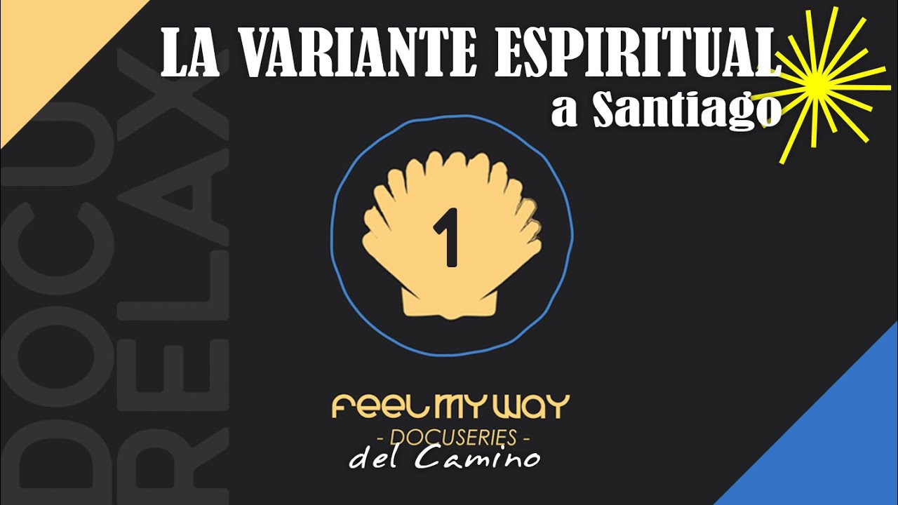 FEEL MY WAY [ DocuRelax ] // 1. La Variante Espiritual