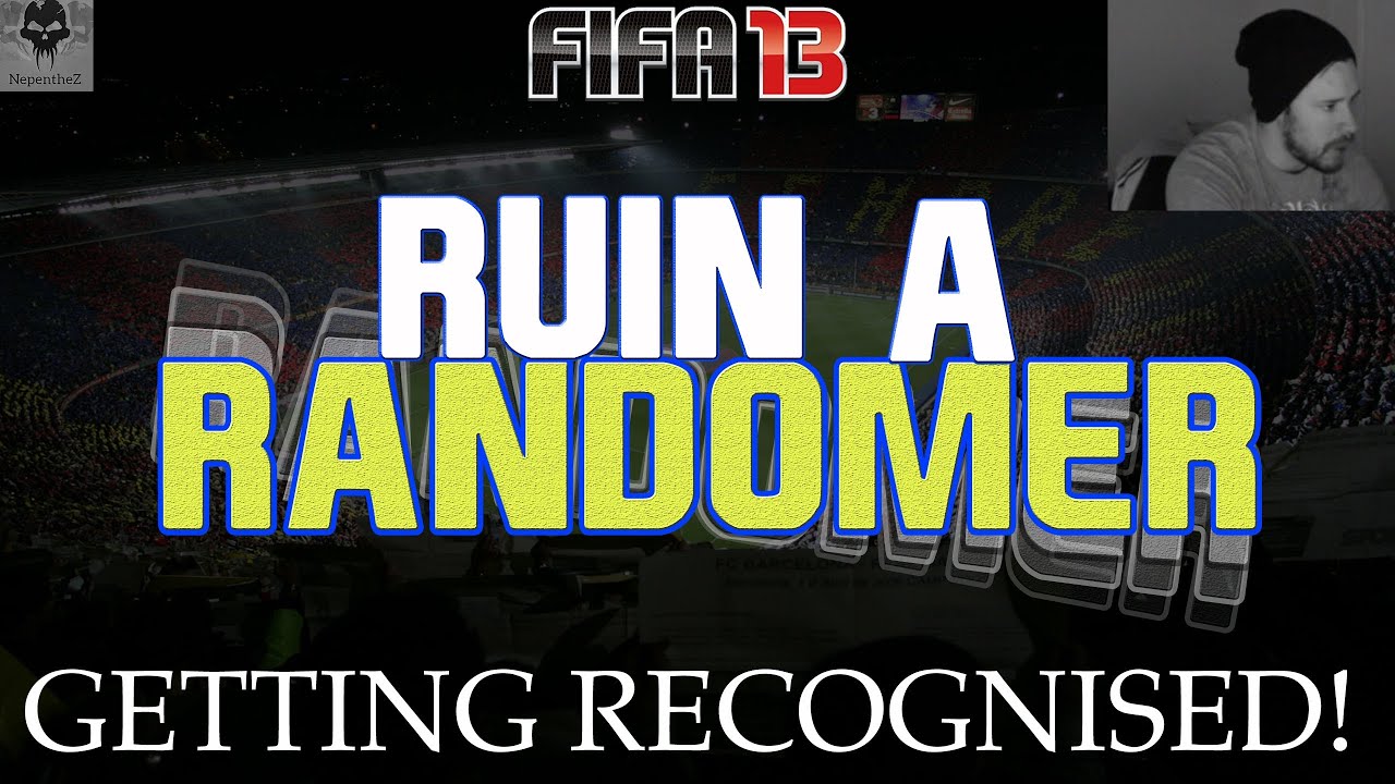 FIFA 13 Ultimate Team - GETTING RECOGNISED! - Ruin a Randomer