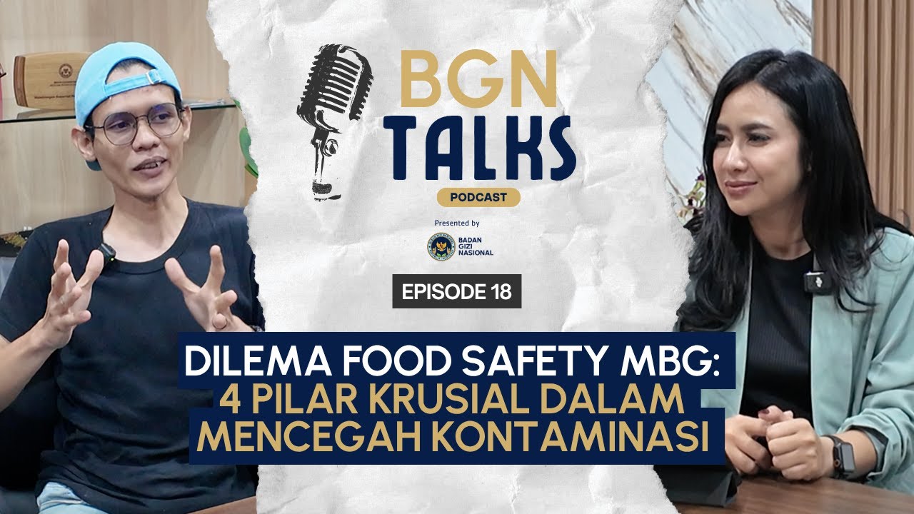 BGN Talks Episode 18 - Dilema Food Safety MBG: 4 Pilar Krusial dalam Mencegah Kontaminasi